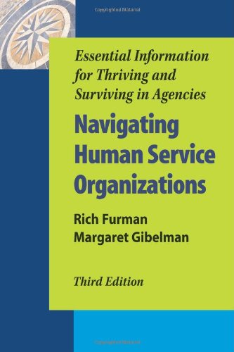 Imagen de archivo de Navigating Human Service Organizations: Essential Information for Thriving and Surviving in Agencies a la venta por Your Online Bookstore