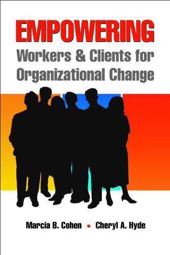 Stock image for Empowering Workers and Clients for Organizational Change for sale by Half Price Books Inc.