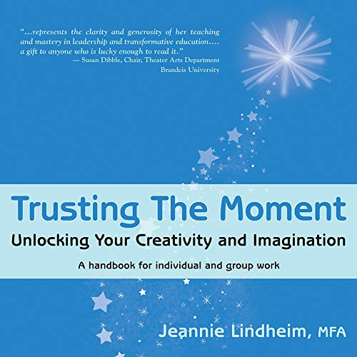 9781935874003: Trusting the Moment: Unlocking Your Creativity and Imagination