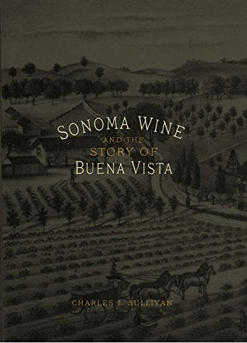 Imagen de archivo de Sonoma Wine and the Story of Buena Vista a la venta por SecondSale