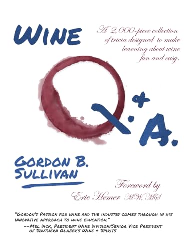 Stock image for Wine Q. and A.: A 2,000-Piece Collection of Trivia Designed to Make Learning about Wine Fun and Easy for sale by Reuseabook