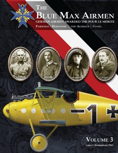 Stock image for The Blue Max Airmen Volume 3: German Airmen Awarded the Pour le Mrite, Volume 3 for sale by Books Unplugged