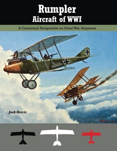 Stock image for Rumpler Aircraft of WWI: A Centennial Perspective on Great War Airplanes (Great War Aviation Centennial Series) (Volume 11) for sale by Byrd Books