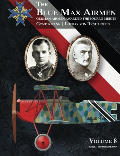 Imagen de archivo de The Blue Max Airmen Volume 8: German Airmen Awarded the Pour le Mrite a la venta por Books Unplugged