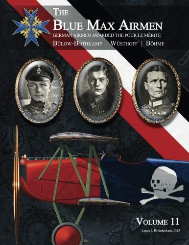 Beispielbild fr The Blue Max Airmen: German Airmen Awarded the Pour le Mrite (Volume 11) zum Verkauf von GF Books, Inc.
