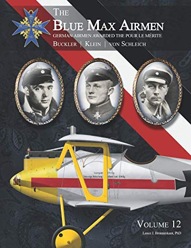 Beispielbild fr The Blue Max Airmen | German Airmen Awarded the Pour le Mrite: Buckler, Klein, & von Schleich zum Verkauf von GF Books, Inc.