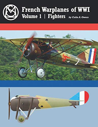 Stock image for French Warplanes of WWI Volume 1 | Fighters: Great War Aviation Centennial Series #43 for sale by Books Unplugged