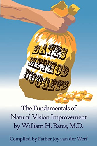 9781935894131: Bates Method Nuggets: The Fundamentals of Natural Vision Improvement by William H. Bates, M.D.