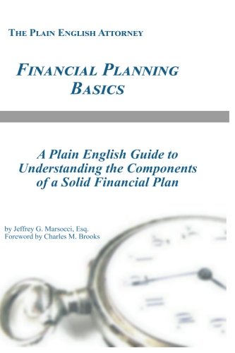 Stock image for Financial Planning Basics: A Plain English Guide to Understanding the Components of a Solid Financial Plan (The Plain English Attorney) for sale by ThriftBooks-Atlanta