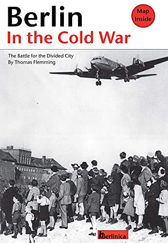 Stock image for Berlin in the Cold War: The Battle for the Divided City; the Rise and the Fall of the Wall. for sale by ZBK Books