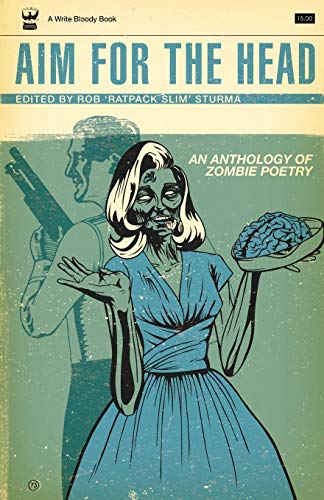 9781935904472: Aim for the Head: An Anthology of Zombie Poetry
