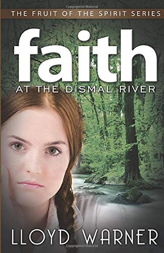 Beispielbild fr Faith at the Dismal River (The Fruit Of The Spirit) zum Verkauf von SecondSale