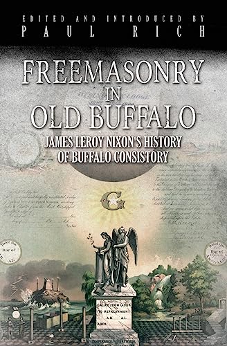 9781935907039: Freemasonry in Old Buffalo: Leroy Nixon's History of Buffalo Consistory