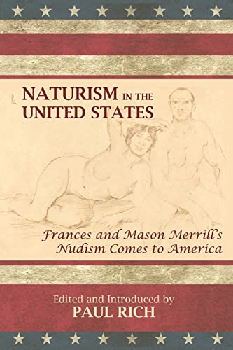 Stock image for Naturism in the United States: Frances and Mason Merrill's Nudism Comes to America for sale by Magus Books Seattle