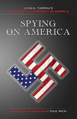 9781935907176: Spying on America: Leon G. Turrou's The Nazi Spy Conspiracy in America