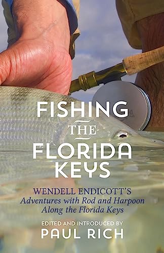 Beispielbild fr Fishing the Florida Keys: Wendell Endicott's Adventures with Rod and Harpoon Along the Florida Keys zum Verkauf von Save With Sam