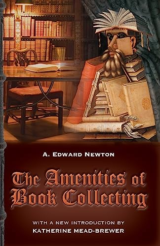 Imagen de archivo de The Amenities of Book Collecting: and Kindred Affections a la venta por THE SAINT BOOKSTORE