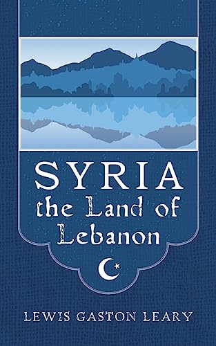 Beispielbild fr Syria the Land of Lebanon zum Verkauf von The Maryland Book Bank