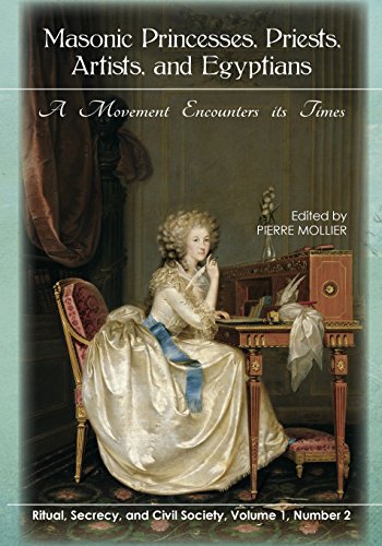 Beispielbild fr Masonic Princesses, Priests, Artists, and Egyptians: A Movement Encounters its T: Volume 1, Number 2 of Ritual, Secrecy, and Civil Society: Volume 2 zum Verkauf von Revaluation Books