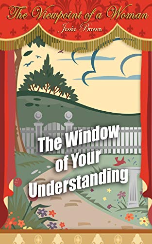 Imagen de archivo de The Viewpoint of a Woman The Window of Your Understanding a la venta por PBShop.store US