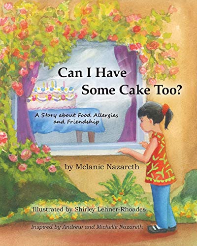 Imagen de archivo de Can I Have Some Cake Too? a Story about Food Allergies and Friendship a la venta por SecondSale