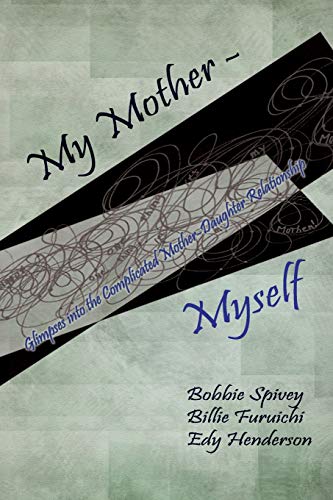 Stock image for My Mother - Myself: Glimpses into the Complicated Mother-Daughter Relationship for sale by HPB Inc.