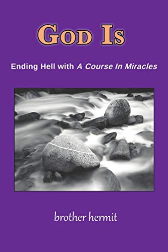 Beispielbild fr God Is: Ending Hell with A Course In Miracles zum Verkauf von WorldofBooks