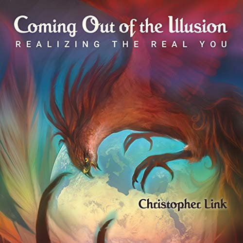 9781935914969: Coming Out of the Illusion: Realizing the Real You