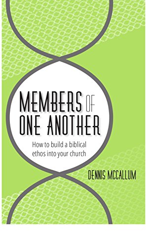 Stock image for Members of One Another: How to build a biblical ethos into your church for sale by ThriftBooks-Dallas
