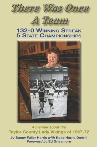 Stock image for There Was Once A Team: 132-0 Winning Streak, 5 State Championships for sale by Goodbookscafe