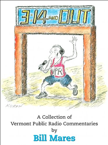 Stock image for 3:14 and Out: A Collection of Vermont Public Radio Commentaries for sale by SatelliteBooks
