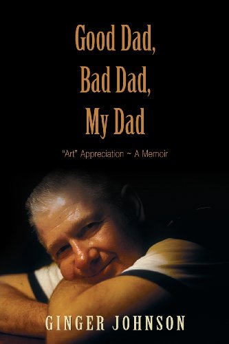 Good Dad, Bad Dad, My Dad (9781935922209) by Johnson, Ginger