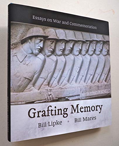 Stock image for Grafting Memory (Essays on War and Commemoration) for sale by Great Matter Books