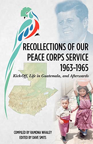 Beispielbild fr Recollections of Our Peace Corps Service, 1963-1965: Kick-Off, Life in Guatemala, and Afterwards zum Verkauf von ThriftBooks-Dallas