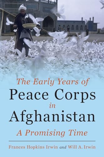 9781935925361: The Early Years of Peace Corps in Afghanistan: A Promising Time