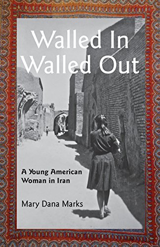 Imagen de archivo de Walled in, Walled Out : A Young American Woman in Iran a la venta por Better World Books: West