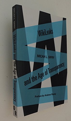 9781935928317: Wikileaks and the Age of Transparency