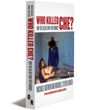 Stock image for Who Killed Che? : How the CIA Got Away with Murder for sale by Better World Books