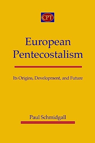 Stock image for European Pentecostalism: Its Origins, Development, and Future for sale by WorldofBooks