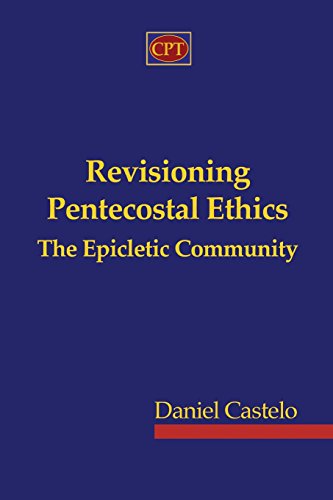 Beispielbild fr Revisioning Pentecostal Ethics - The Epicletic Community zum Verkauf von SecondSale