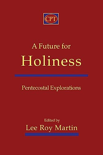 Stock image for A Future for Holiness: Pentecostal Explorations for sale by GF Books, Inc.