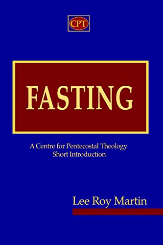 Stock image for Fasting: A Centre for Pentecostal Theology Short Introduction for sale by GF Books, Inc.