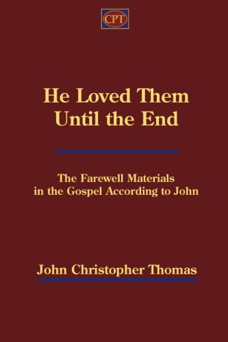 Stock image for He Loved Them Until the End: Farewell Materials in the Gospel According to John for sale by Books Unplugged