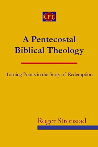 

A Pentecostal Biblical Theology: Turning Points in the Story of Redemption (Paperback or Softback)