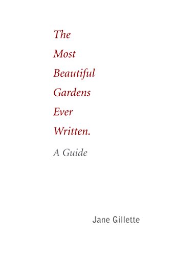 9781935935223: The Most Beautiful Gardens Ever Written: A Guide