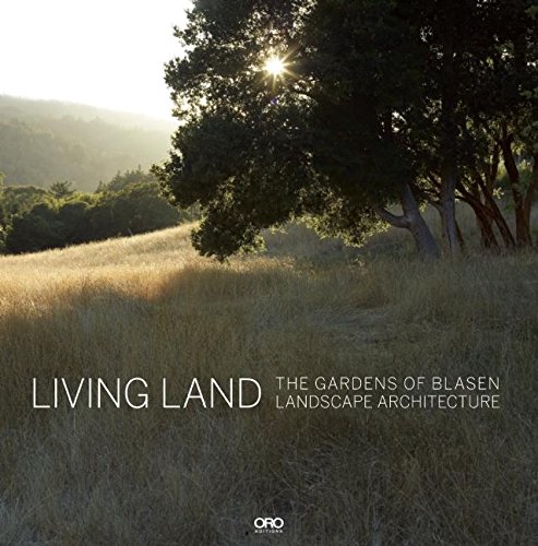 Stock image for Living Land: The Gardens of Blasen Landscape Architecture for sale by Decluttr