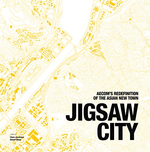 Imagen de archivo de Jigsaw City: AECOM's Redefinition of the Asian New Town (ORO EDITIONS) a la venta por Books From California