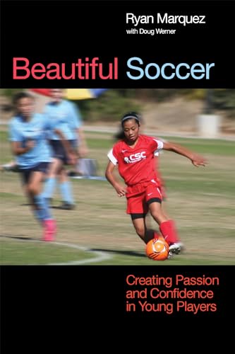 Stock image for Beautiful Soccer: Creating Passion and Confidence in Young Players for sale by ThriftBooks-Dallas