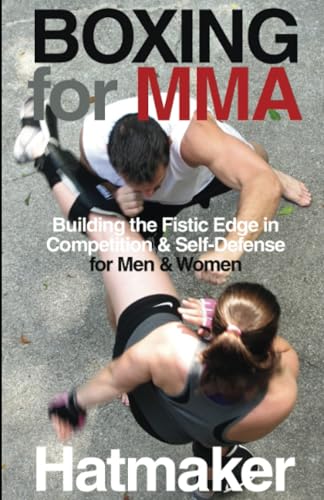 Beispielbild fr Boxing for MMA: Building the Fistic Edge in Competition Self-Defense for Men Women zum Verkauf von Zoom Books Company