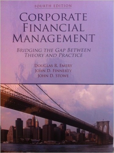 Stock image for Corporate Financial Management: Bridging the Gap Between Theory and Practice, 4th Edition for sale by HPB-Red